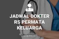 JADWAL DOKTER RS PERMATA KELUARGA LIPPO CIKARANG