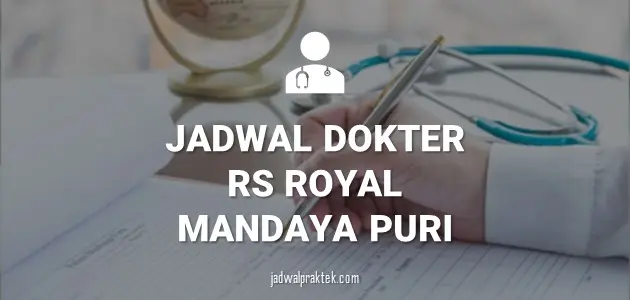 JADWAL DOKTER RS ROYAL MANDAYA PURI