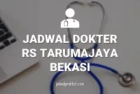 JADWAL DOKTER RS TARUMAJAYA BEKASI