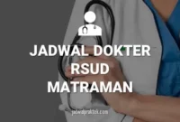 JADWAL DOKTER RSUD MATRAMAN