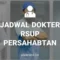JADWAL DOKTER RSUP PERSAHABATAN JAKARTA TIMUR