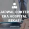 JADWAL DOKTER EKA HOSPITAL BEKASI