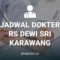 JADWAL DOKTER RS DEWI SRI KARAWANG