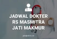 JADWAL DOKTER RS MASMITRA JATI MAKMUR BEKASI