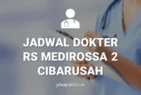 JADWAL DOKTER RS MEDIROSSA 2 CIBARUSAH