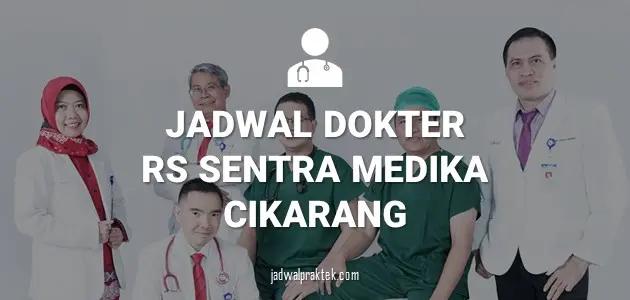 JADWAL DOKTER RS SENTRA MEDIKA CIKARANG