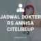 JADWAL DOKTER RS ANNISA CITEUREUP BOGOR