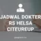JADWAL DOKTER RS HELSA CITEUREUP