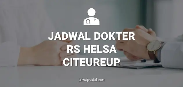 JADWAL DOKTER RS HELSA CITEUREUP