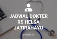 JADWAL DOKTER RS HELSA JATIRAHAYU