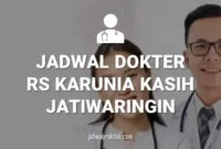 JADWAL DOKTER RS KARUNIA KASIH JATIWARINGIN