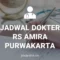 JADWAL DOKTER RS AMIRA PURWAKARTA