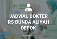 JADWAL DOKTER RS BUNDA ALIYAH DEPOK