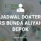 JADWAL DOKTER RS BUNDA ALIYAH DEPOK