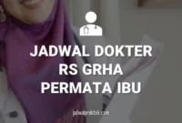 JADWAL DOKTER RS GRHA PERMATA IBU DEPOK
