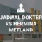 JADWAL DOKTER RS HERMINA METLAND CIBITUNG