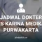 JADWAL DOKTER RS KARINA MEDIKA PURWAKARTA