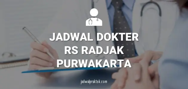 JADWAL DOKTER RS RADJAK PURWAKARTA