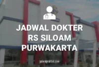 JADWAL DOKTER RS SILOAM PURWAKARTA