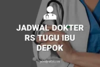JADWAL DOKTER RS TUGU IBU DEPOK