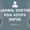 JADWAL DOKTER RSIA ASYIFA DEPOK