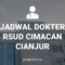 JADWAL DOKTER RSUD CIMACAN CIANJUR