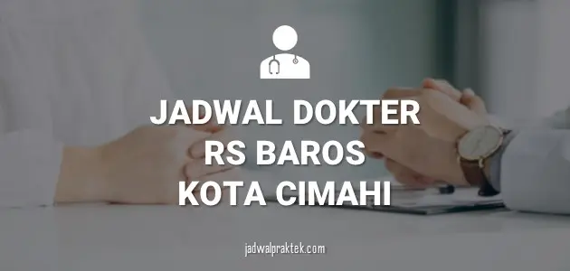 JADWAL DOKTER RS BAROS KOTA CIMAHI