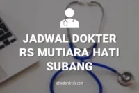 JADWAL DOKTER RS MUTIARA HATI SUBANG