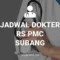 JADWAL DOKTER RS PMC SUBANG