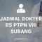 JADWAL DOKTER RS PTPN VIII Subang