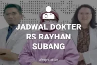 JADWAL DOKTER RS RAYHAN SUBANG