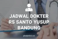 JADWAL DOKTER RS SANTO YUSUP BANDUNG
