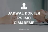 JADWAL DOKTER RS IMC CIMAREME