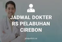 JADWAL DOKTER RS PELABUHAN CIREBON