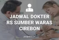 JADWAL DOKTER RS SUMBER WARAS CIWARINGIN CIREBON
