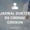 JADWAL DOKTER RS CIREMAI CIREBON