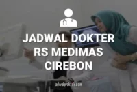 JADWAL DOKTER RS MEDIMAS CIREBON