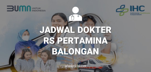 JADWAL DOKTER RS PERTAMINA BALONGAN INDRAMAYU