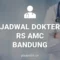 JADAWL DOKTER RS AMC BANDUNG