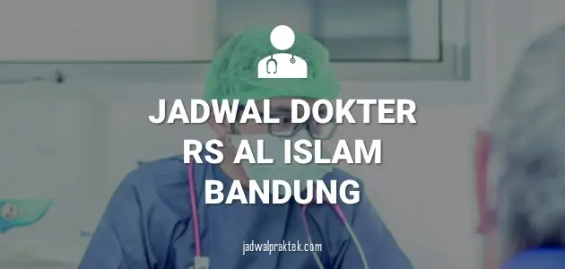 JADWAL DOKTER RS AL ISLAM RSAI BANDUNG