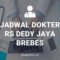 JADWAL DOKTER RS DEDY JAYA BREBES