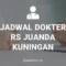 JADWAL DOKTER RS JUANDA KUNINGAN