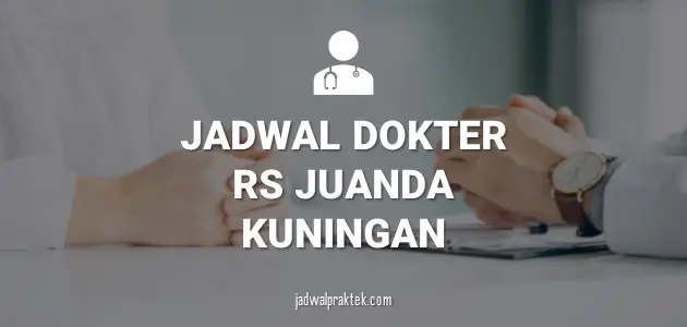 JADWAL DOKTER RS JUANDA KUNINGAN