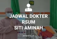 JADWAL DOKTER RSU MUHAMMADIYAH SITI AMINAH