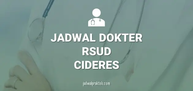 JADWAL DOKTER RSUD CIDERES