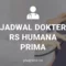 JADWAL DOKTER RS HUMANA PRIMA