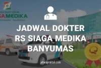 JADWAL DOKTER RS SIAGA MEDIKA BANYUMAS