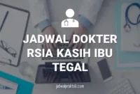 JADWAL DOKTER RSIA KASIH IBU TEGAL