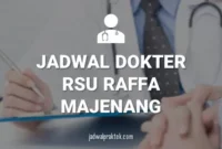 JADWAL DOKTER RSU RAFFA MAJENANG