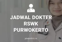 Jadwal Dokter RS Tk.III Wijayakusuma Purwokerto (RSWK)